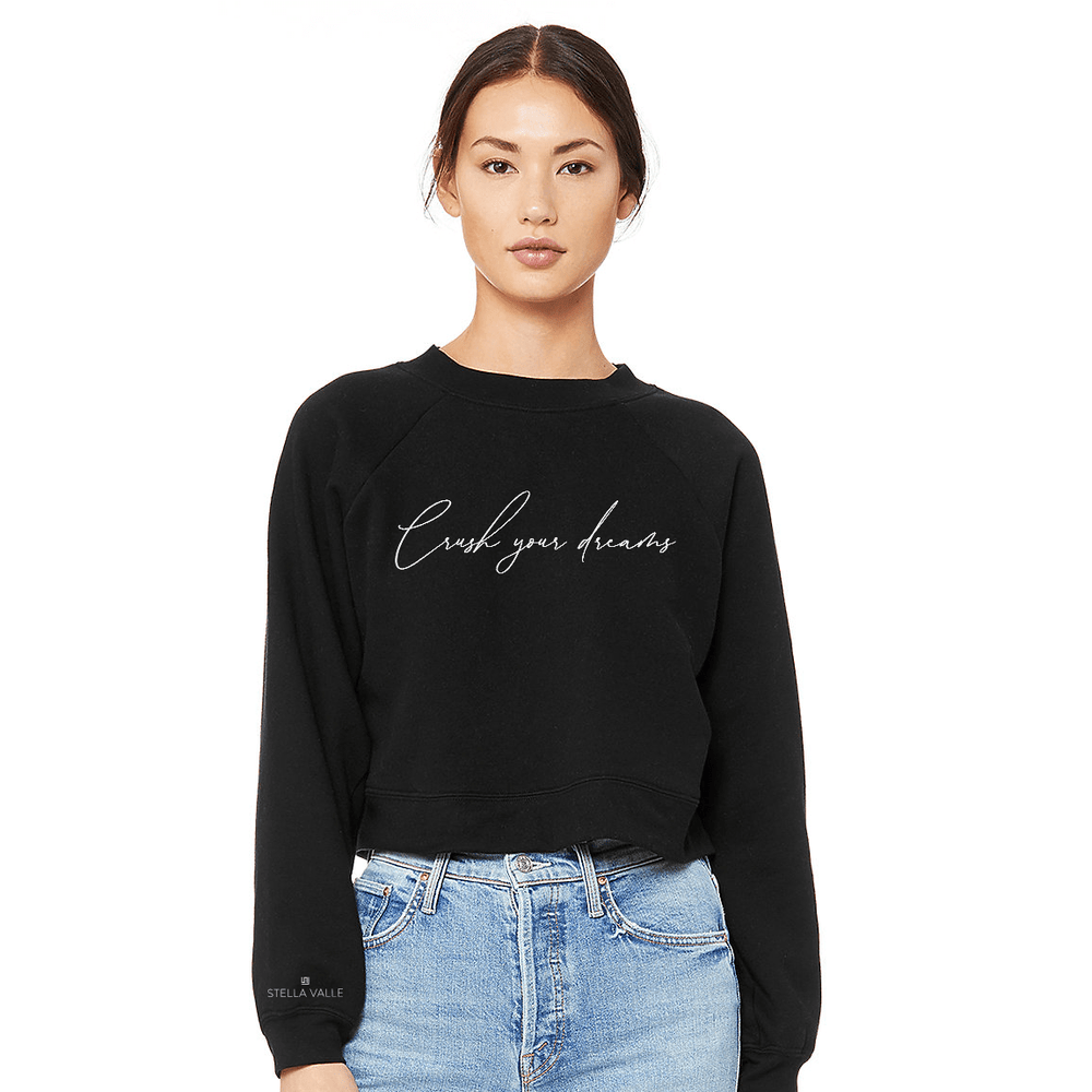 CRUSH YOUR DREAMS Raglan Sweatshirt