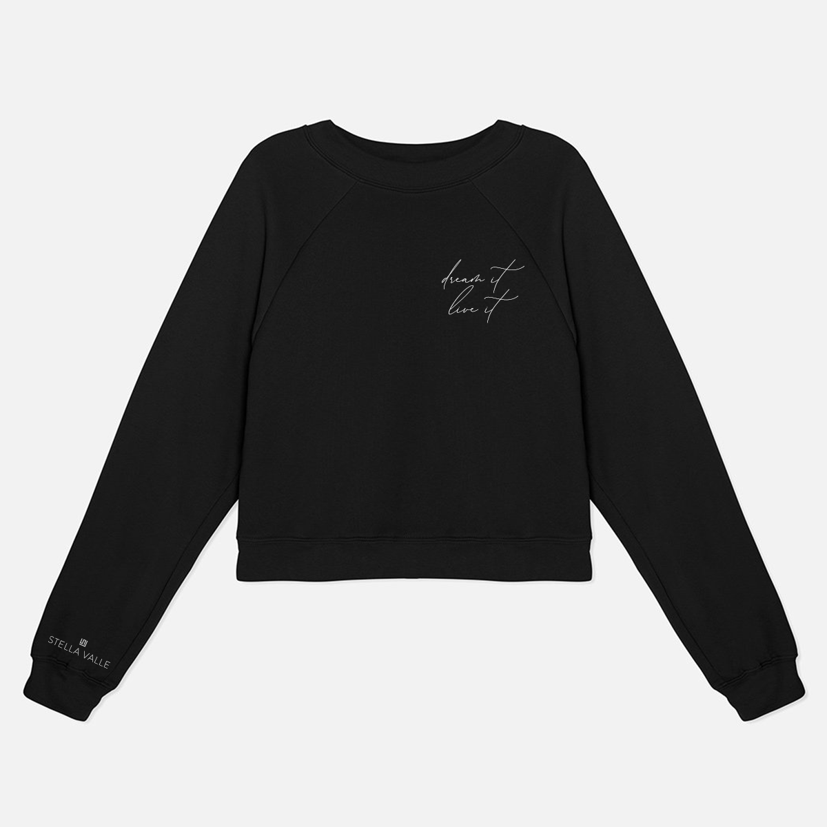DREAM IT. LIVE IT. Raglan Sweatshirt